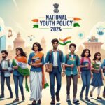 National Youth Policy 2024 – भारत के युवाओं के लिए नया विज़न और मिशन